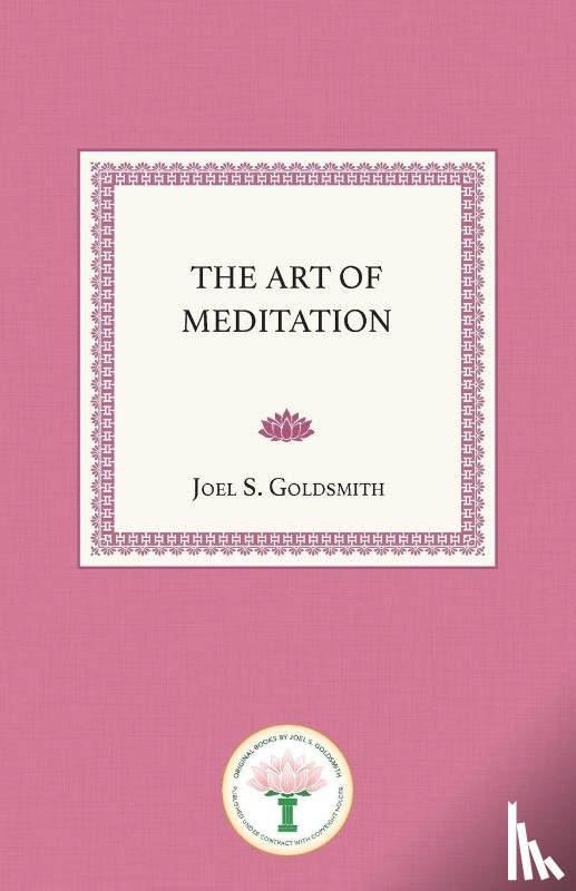 Goldsmith, Joel S. - The Art of Meditation