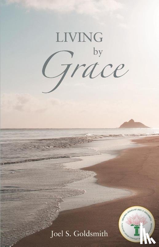 Goldsmith, Joel. S. - Living by Grace