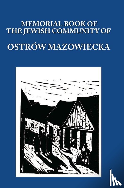  - Memorial (Yizkor) Book of the Jewish Community of Ostrow Mazowiecka