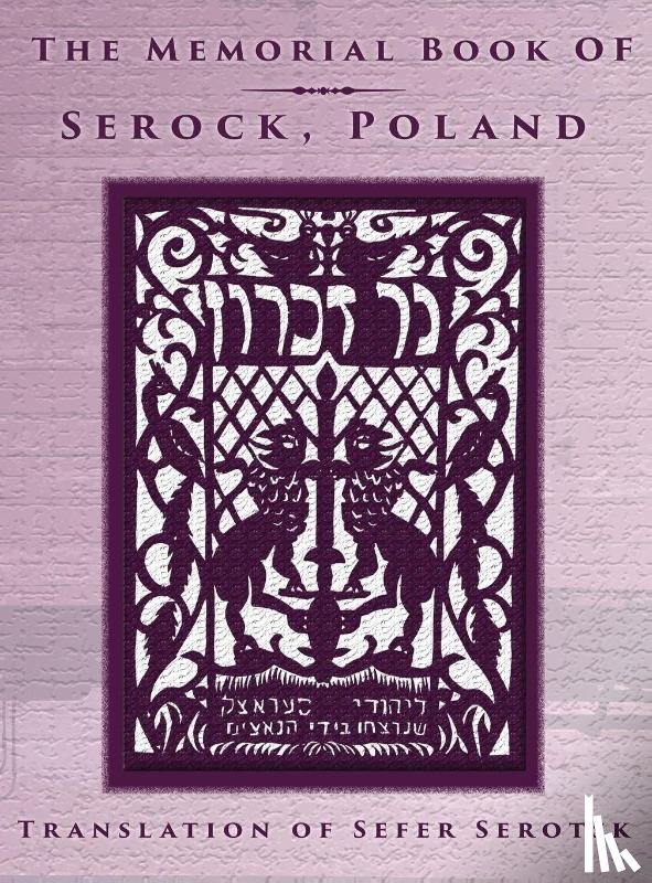 Gelbart, Mordechai - The Memorial Book of Serock (Serock, Poland) - Translation of Sefer Serotsk