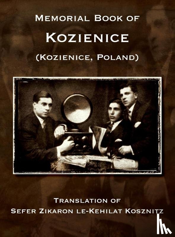  - Memorial Book of Kozienice (Poland) - Translation of Sefer Zikaron le-Kehilat Kosznitz