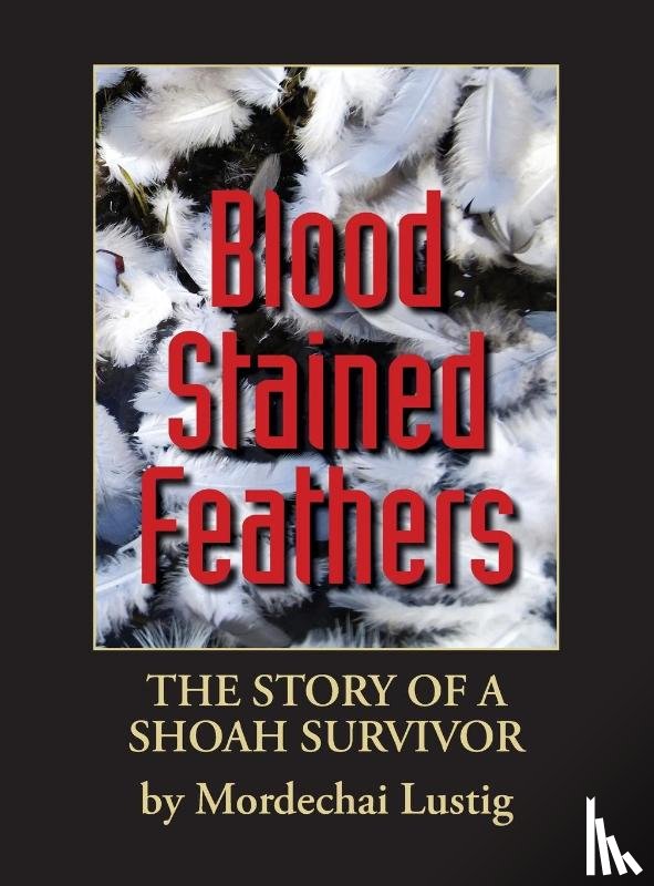 Lustig, Mordechai - Blood Stained Feathers