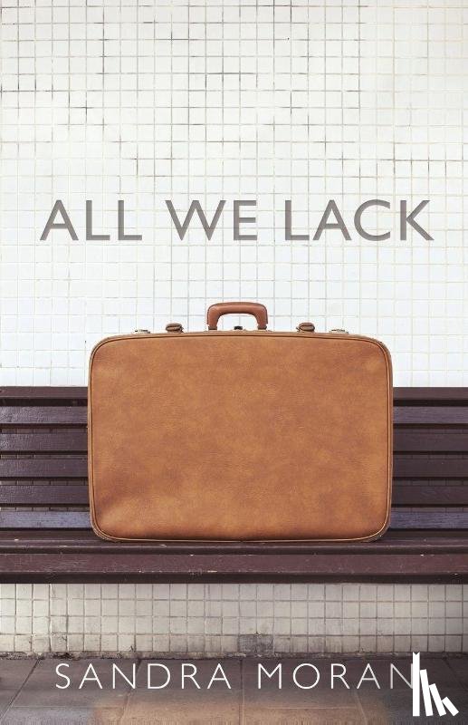 Moran, Sandra - All We Lack