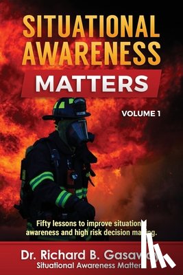 Gasaway, Richard Bruce - Situational Awareness Matters: Volume 1
