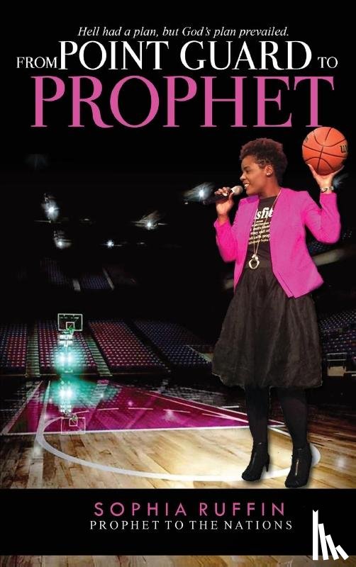 Ruffin, Sophia - From Point Guard to Prophet