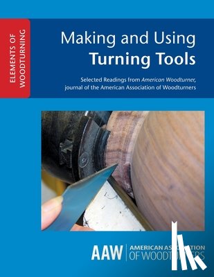 Kelsey, John - Making and Using Turning Tools