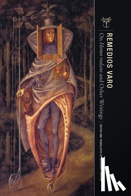 Varo, Remedios - On Homo rodans and Other Writings
