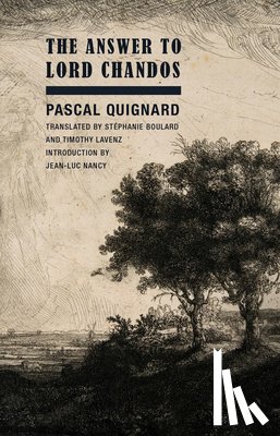 Quignard, Pascal - The Answer to Lord Chandos