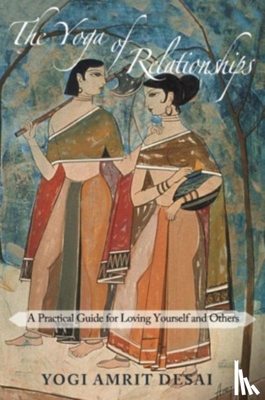 Desai, Yogi Amrit - Yoga of Relationships
