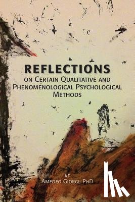 Giorgi, Amedeo - Reflections on Certain Qualitative and Phenomenological Psychological Methods