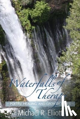 Elliott, Michael R. - Waterfalls of Therapy