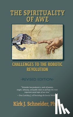 Schneider, Kirk J. - Spirituality of Awe (Revised Edition): Challenges to the Robotic Revolution