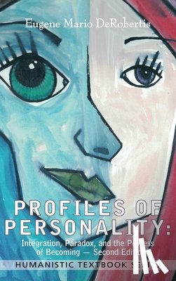 Derobertis, Eugene - Profiles of Personality: Integration, Paradox, and the Process of Becoming