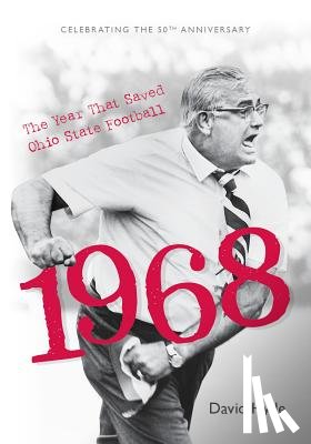 Hyde, David - 1968: The Year That Saved Ohio State Football (Softcover)
