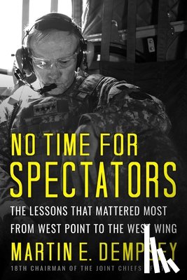 Dempsey, Martin - No Time For Spectators