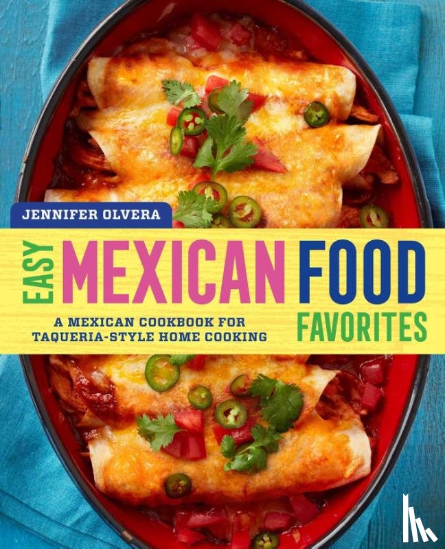 Olvera, Jennifer - Easy Mexican Food Favorites