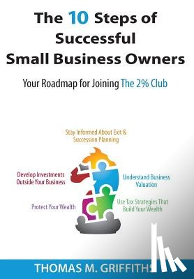 Griffiths, Thomas M. - The 10 Steps of Successful Small Business Owners