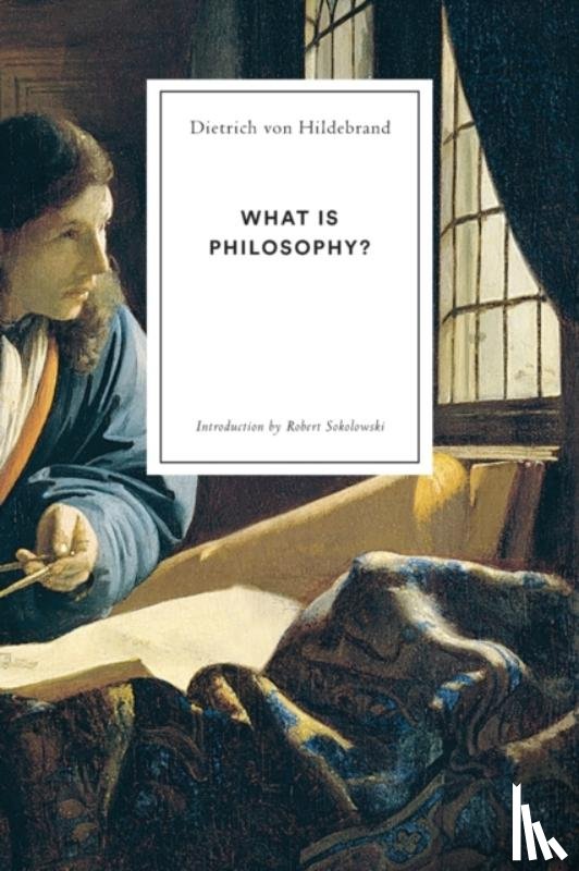 Von Hildebrand, Dietrich - What Is Philosophy?