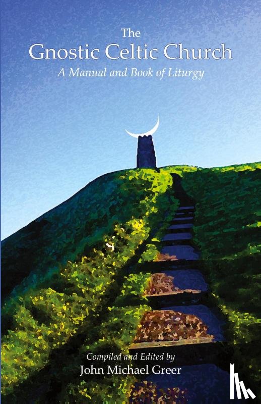 Greer, John Michael - The Gnostic Celtic Church