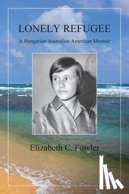 Fowler, Elizabeth C - Lonely Refugee