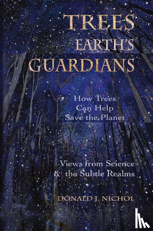 Nichol, Donald J - Trees, Earth's Guardians