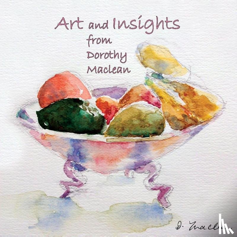 MacLean, Dorothy - Art and Insights from Dorothy Maclean