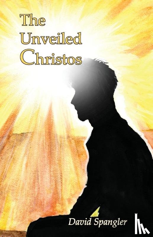 Spangler, David - The Unveiled Christos
