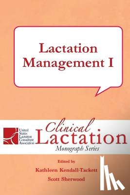 Kendall-Tackett, Kathleen - Lactation Management I