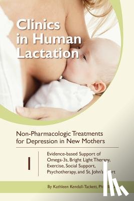 Kendall-Tackett, Kathleen - Non-Pharmacologic Treatments for Depression in New Mothers: Evidence-based Support of Omega-3s, Bright Light Therapy, Exercise, Social Support, Psycho