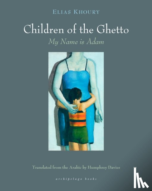Khoury, Elias - The Children of the Ghetto, my Name is Adam