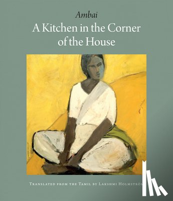 Ambai, Holmstrom, Lakshmi - A Kitchen in the Corner of the House