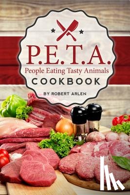 Arlen, Robert - People Eating Tasty Animals