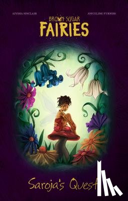 Sinclair, Aiysha - Brown Sugar Fairies: Saroja's Quest