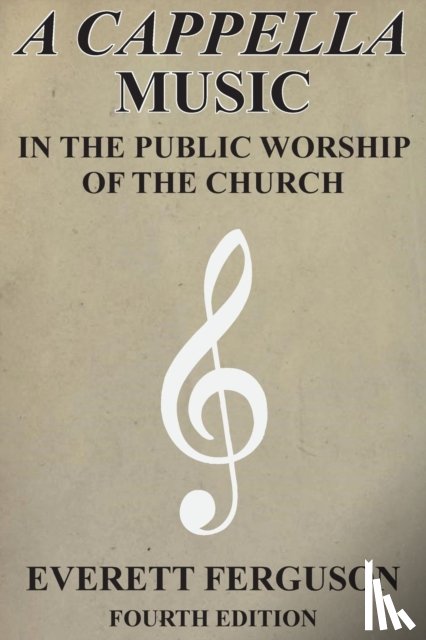 Ferguson, Everett - A Cappella Music in the Public Worship of the Church