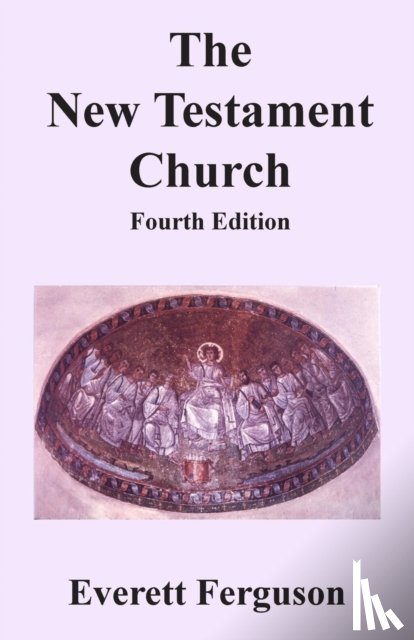 Ferguson, Everett - The New Testament Church