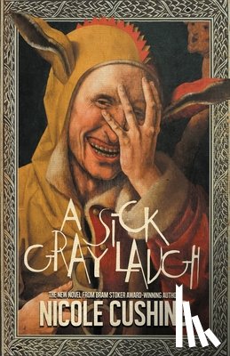 Cushing, Nicole - A Sick Gray Laugh