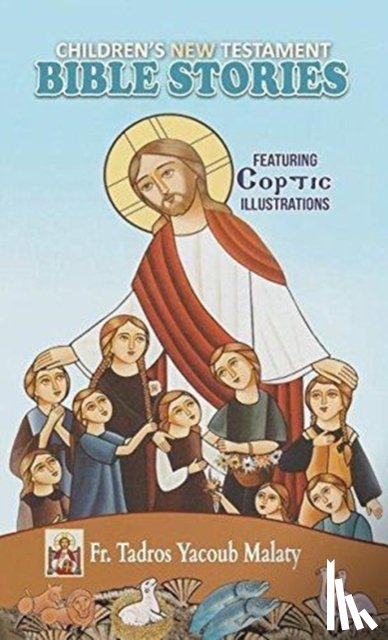 Malaty, Tadros Yacoub - Children's New Testament Bible Stories