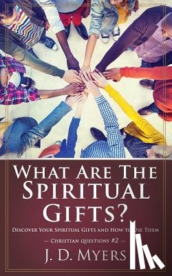 Myers, J D - What Are the Spiritual Gifts?