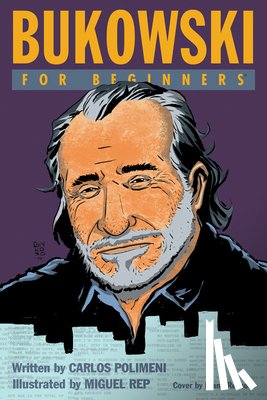 Polimeni, Carlos (Carlos Polimeni) - Bukowski for Beginners