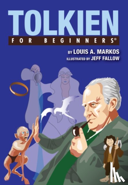 Markos, Louis (Louis Markos) - Tolkien for Beginners