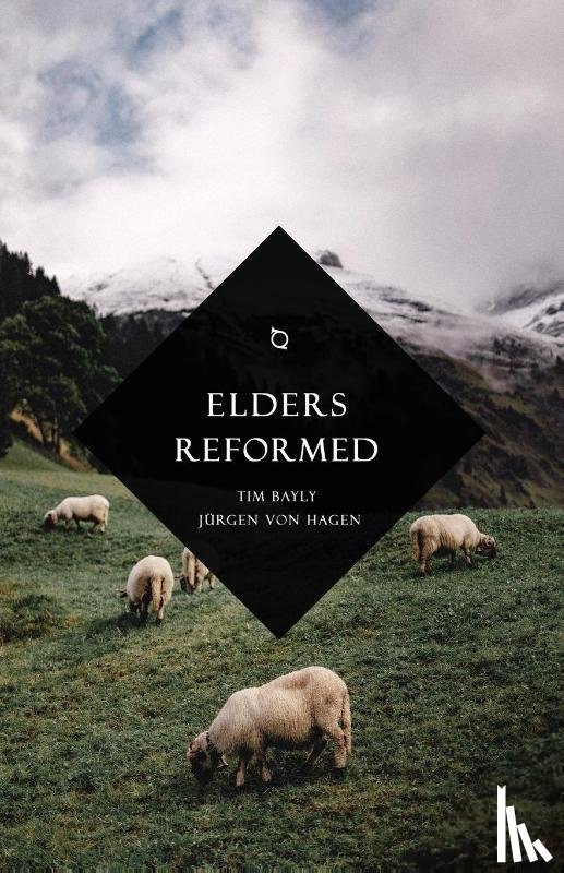 Bayly, Tim, Von Hagen, Jurgen (Trinity Reformed Church Warhorn Media Out of Our Minds New Geneva Academy) - Elders Reformed