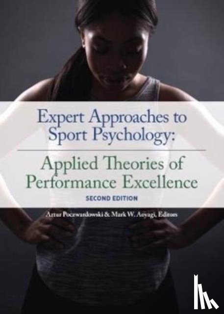 Aoyagi, Mark, Poczwardowski, Artur - Expert Approaches to Sport Psychology