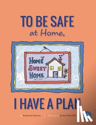 Churchill, Jessica - To Be Safe At Home, I Have A Plan