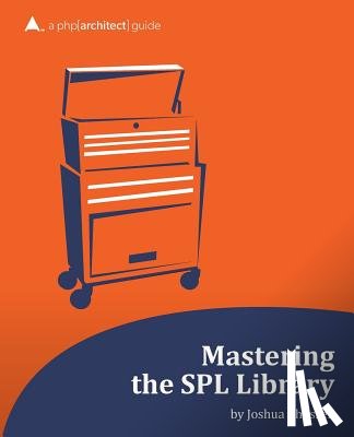 Tucker Long, Beth - Mastering the SPL Library: a php[architect] guide