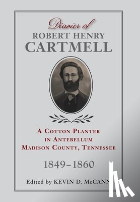 McCann, Kevin D. - Diaries of Robert Henry Cartmell