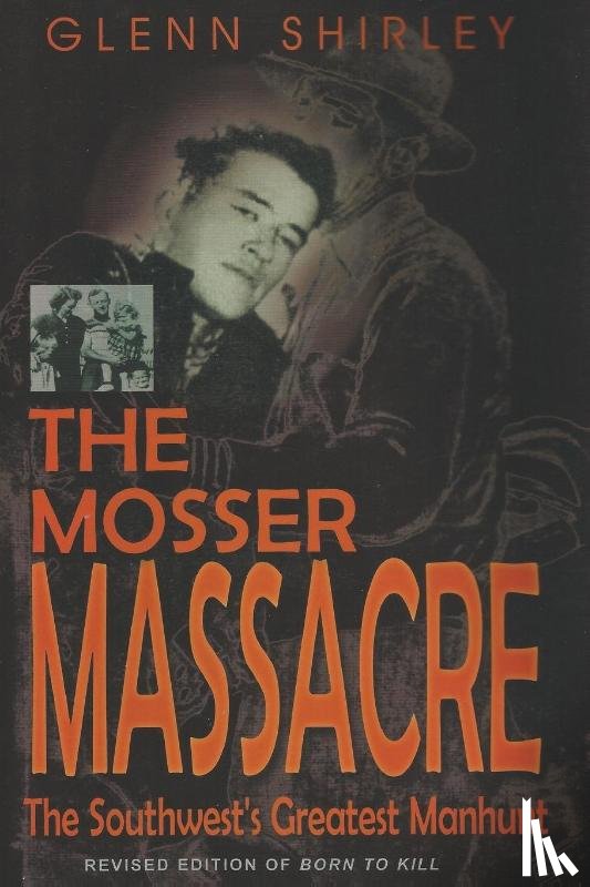 Shirley, Glenn - The Mosser Massacre