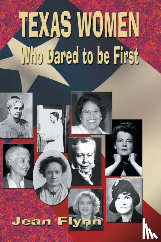 Flynn, Jean - Texas Women Who Dared to Be First