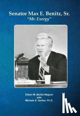 Wagner, Eileen M Benitz, Gerber Ph D, Michelle - Senator Max E. Benitz, Sr.