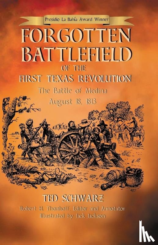 Schwarz, Ted - Forgotten Battlefield of the First Texas Revolution