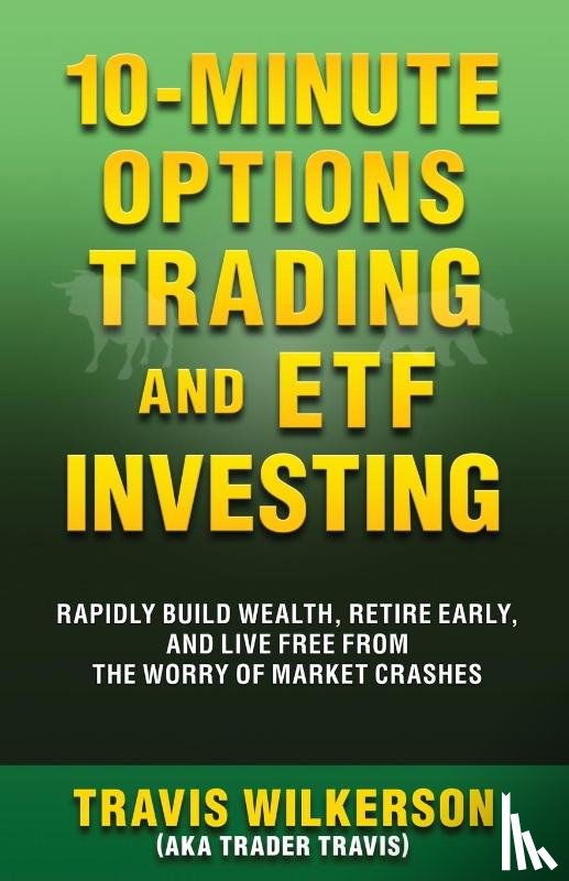 Wilkerson, Travis - 10-Minute Options Trading and ETF Investing